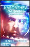 E-Book (epub) Das Kardashev-Paradox 1: Vertraute Feinde von Henry Fisher