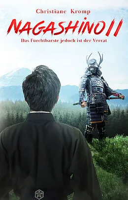 E-Book (epub) Nagashino II: Das Furchtbarste jedoch ist der Verrat von Christiane Kromp