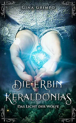 E-Book (epub) Die Erbin Keraldonias: Das Licht der Wölfe von Gina Grimpo