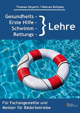E-Book (epub) Gesundheits-, Erste Hilfe-, Schwimm- und Rettungslehre von Thomas Heyartz, Hannes Rohjans