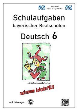 Kartonierter Einband Deutsch 6, Schulaufgaben bayerischer Realschulen mit Lösungen nach LehrplanPLUS von Monika Arndt