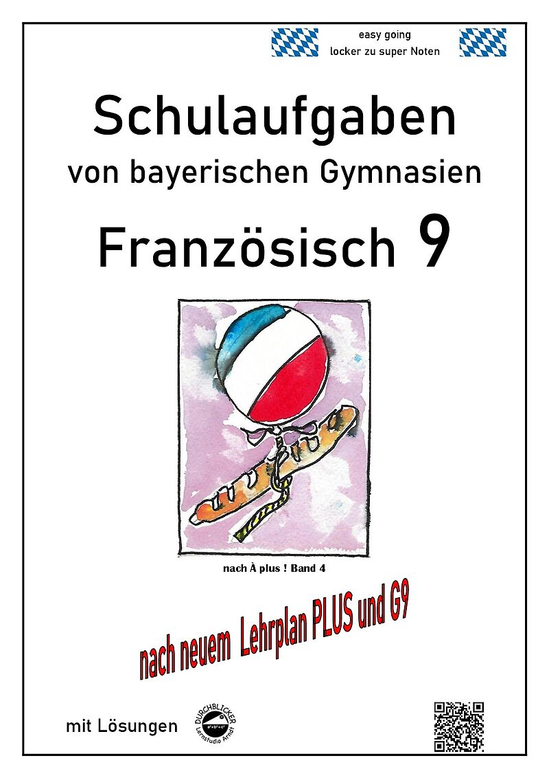 Französisch 9 Schulaufgaben (G9, LehrplanPLUS) nach À plus 1 Bd. 4 von bayerischen Gymnasien mit Lösungen
