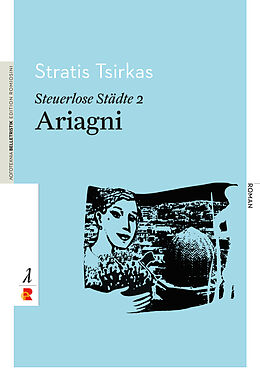 Kartonierter Einband Steuerlose Städte: Ariagni von Stratis Tsirkas