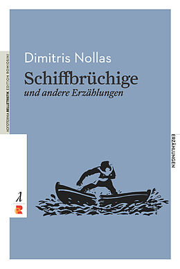 Kartonierter Einband Schiffbrüchige und andere Erzählungen von Dimitris Nollas