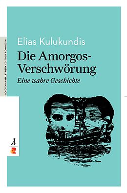 Kartonierter Einband Die Amorgos-Verschwörung - Eine wahre Geschichte von Elias Kulukundis