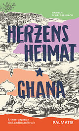 Kartonierter Einband Herzensheimat Ghana von Hannah Schreckenbach
