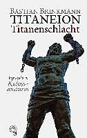 Fester Einband Titaneion Titanenschlacht - Episoda 2: Kolossansturm von Bastian Brinkmann