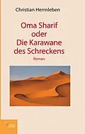 E-Book (epub) Oma Sharif oder Die Karawane des Schreckens von Christian Herrnleben