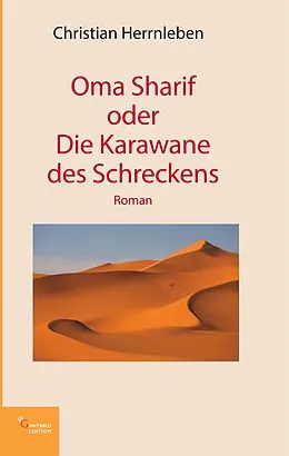 E-Book (epub) Oma Sharif oder Die Karawane des Schreckens von Christian Herrnleben