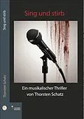 E-Book (epub) Sing und stirb von Thorsten Schatz