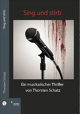 E-Book (epub) Sing und stirb von Thorsten Schatz