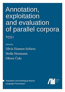 Livre Relié Annotation, exploitation and evaluation of parallel corpora: TC3 1 de 