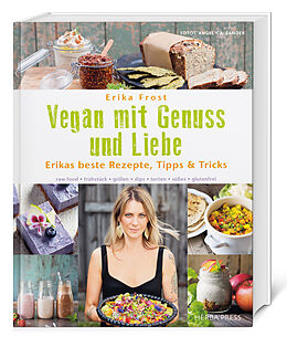 Fester Einband Vegan mit Genuss und Liebe von Erika Frost