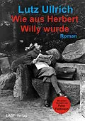 E-Book (epub) Wie aus Herbert Willy wurde von Lutz Ullrich