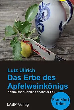 E-Book (epub) Das Erbe des Apfelweinkönigs von Lutz Ullrich