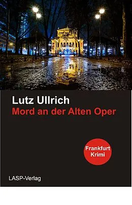 E-Book (epub) Mord an der Alten Oper von Lutz Ullrich