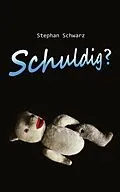 E-Book (epub) Schuldig? von Stephan Schwarz