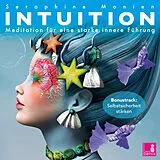 Audio CD (CD/SACD) (CD) Intuition {Meditationen für eine starke innere Führung} Intuition stärken, selbstsicher werden, Lichtmeditation CD von Seraphine Monien