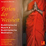Audio CD (CD/SACD) Perlen der Weisheit {buddhistische Mystik & buddhistische Meditation} CD mit 3 geführten Meditationen  buddhistische Weisheiten von Seraphine Monien
