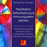 Audio CD (CD/SACD) Meditation Selbstheilung & Immunsystem stärken - Selbstheilungskräfte aktivieren durch Autogenes Training, Heilmeditation | Selbstheilung CD von Seraphine Monien