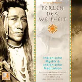 Audio CD (CD/SACD) (CD) Perlen der Weisheit, Indianische Mystik {Indianer Meditation CD, Indianische Weisheiten, Morgen-Meditation, Die zwei Wölfe} von Seraphine Monien