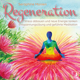 Audio CD (CD/SACD) Regeneration {Stress abbauen, neue Energie tanken, innere Ruhe finden} geführte Meditation CD | Entspannungsübung | Gedankenkarussell stoppen | Vergangenheit loslassen von Seraphine Monien