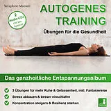 Audio CD (CD/SACD) Autogenes Training | Übungen für die Gesundheit | 2 CDs | 3 Entspannungsübungen mit Entspannungsmusik {Tiefenentspannung, vegetatives Nervensystem beruhigen, Stressabbau, Konzentration steigern} von Seraphine Monien