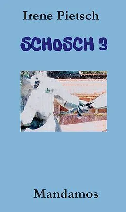 E-Book (epub) SCHOSCH 3 von Irene Pietsch
