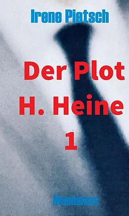 E-Book (epub) Der Plot H. Heine 1 von Irene Pietsch