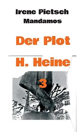 E-Book (epub) Der Plot H. Heine 3 von Irene Pietsch