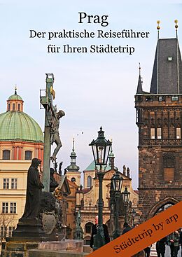 E-Book (epub) Prag - Der praktische Reiseführer für Ihren Städtetrip von Angeline Bauer
