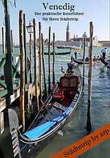 E-Book (epub) Venedig - Der praktische Reiseführer für Ihren Städtetrip von Angeline Bauer