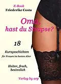 E-Book (epub) Oma, hast du Strapse? von Friederike Costa