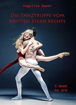 E-Book (epub) Die Tanztruppe vom dritten Stern rechts von Angeline Bauer