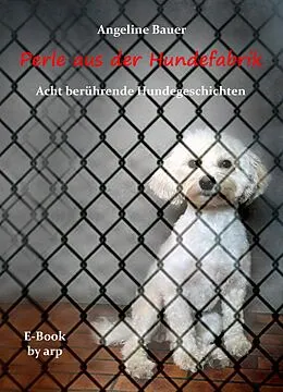 E-Book (epub) Perle aus der Hundefabrik von Angeline Bauer