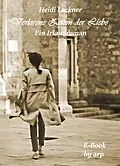 E-Book (epub) Verlorene Zeiten der Liebe von Heidi Lackner