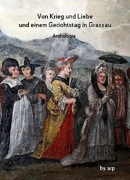 E-Book (epub) Von Krieg und Liebe und einem Gerichtstag in Grassau von Angeline Bauer