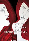 E-Book (epub) Die Stimmen der Übriggebliebenen von Christian Discher