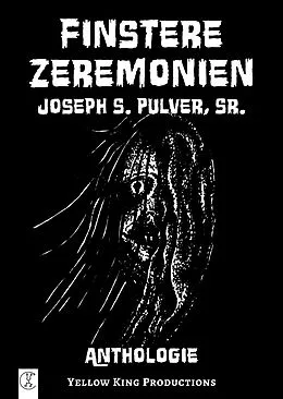 E-Book (epub) Finstere Zeremonien von Joseph S. Pulver Sr.