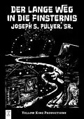 E-Book (epub) Der lange Weg in die Finsternis von Joseph S. Pulver Sr.