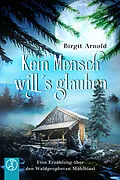 E-Book (epub) Kein Mensch will's glauben von Birgit Arnold