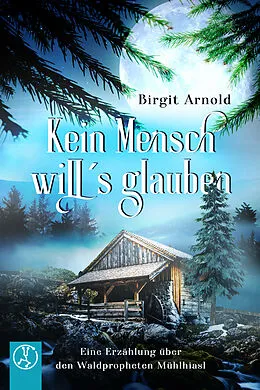 E-Book (epub) Kein Mensch will's glauben von Birgit Arnold