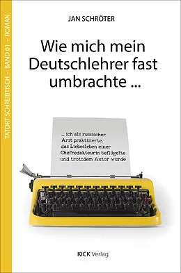 E-Book (epub) Wie mich mein Deutschlehrer fast umbrachte ... von Jan Schröter