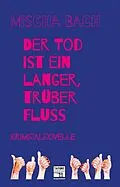 E-Book (epub) Der Tod ist ein langer trüber Fluss von Mischa Bach