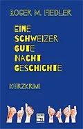 E-Book (epub) Eine Schweizer Gute-Nacht-Geschichte von Roger M. Fiedler