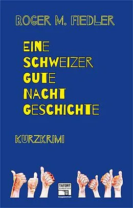 E-Book (epub) Eine Schweizer Gute-Nacht-Geschichte von Roger M. Fiedler