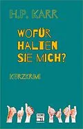 E-Book (epub) Wofür halten Sie mich? von H. P. Karr