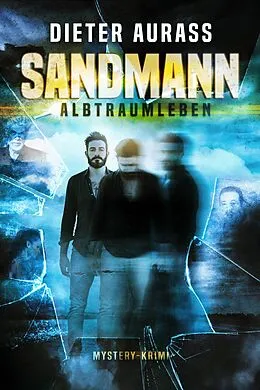 E-Book (epub) Sandmann: Albtraumleben von Dieter Aurass