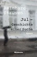 E-Book (epub) Jul - Geschichte einer Suche von Reinhard Strüven