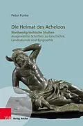 E-Book (pdf) Die Heimat des Acheloos von Peter Funke